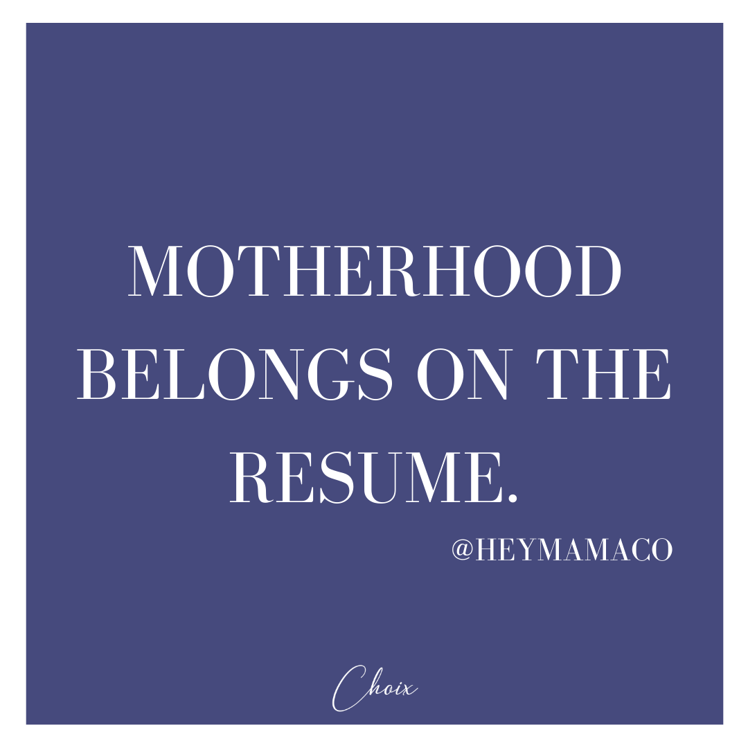 Motherhood Belongs On The Resume